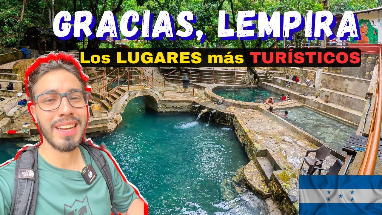 GRACIAS, LEMPIRA - ¡Los LUGARES mas TURISTICOS! - Me GUSTARON mucho sus AGUAS TERMALES 😍🇭🇳📍