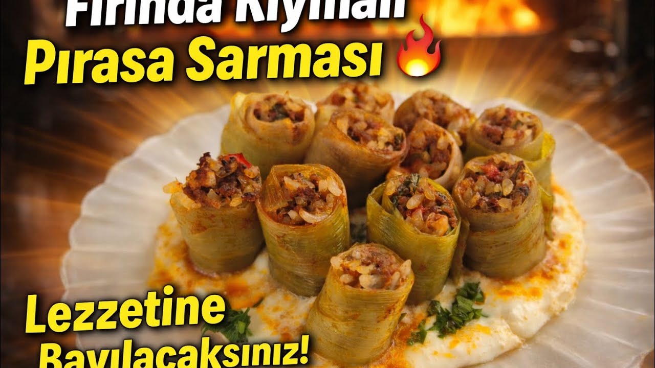 YİYEN HERKEZ TARİF İSTİYOR FIRINDA KIYMALI PIRASA SARMASI 💯