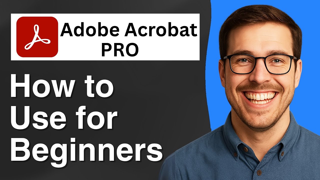 How to use Adobe Acrobat Pro beginners tutorial [2025 Easy Guide]