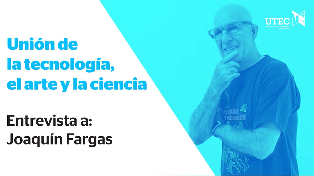¿Pueden convivir la ciencia, el arte y la tecnología? #Entrevista a Joaquín Fargas