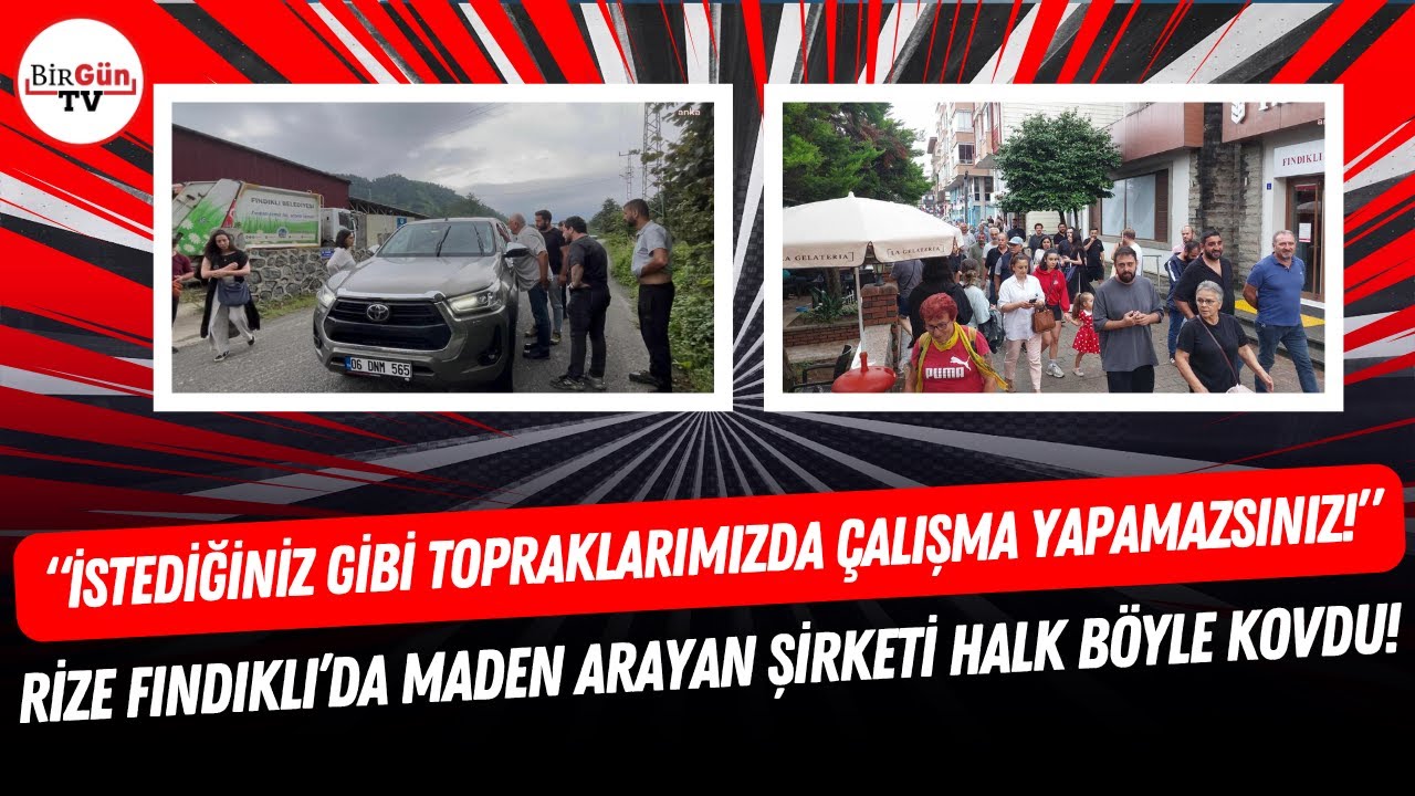 Rize Fındıklı’da maden arayan şirketi halk böyle kovdu: “İSTEDİĞİNİZ GİBİ ÇALIŞMA YAPAMAZSINIZ!”