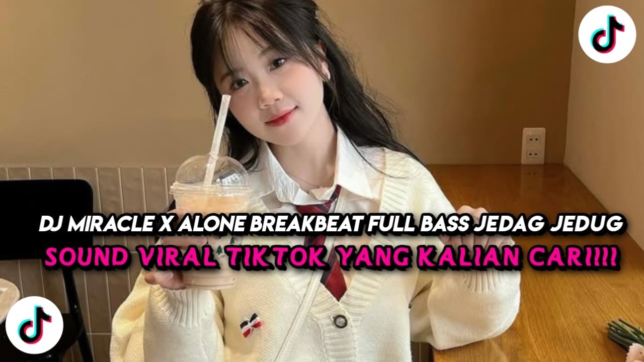 DJ MIRACLE X ALONE BREAKBEAT FULL BASS JEDAG JEDUG VIRAL TIKTOK TERBARU 2026