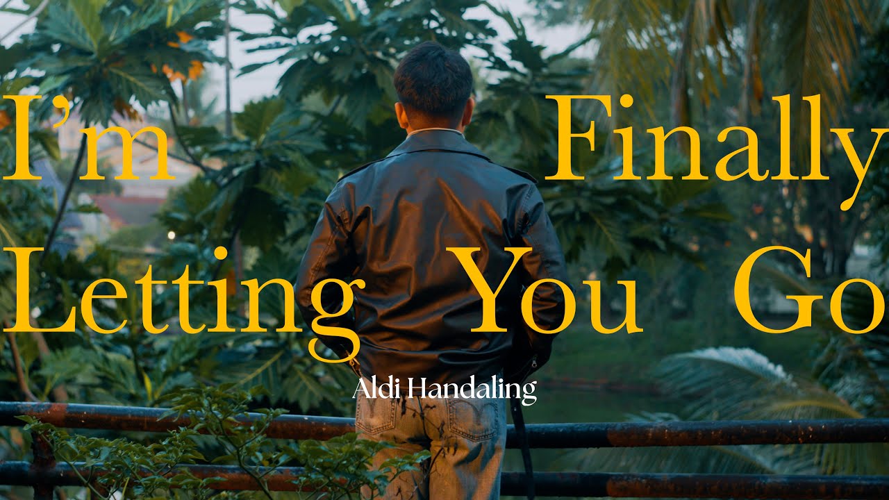 Aldi Handaling - I'm Finally Letting You Go (Official Lyric Video)