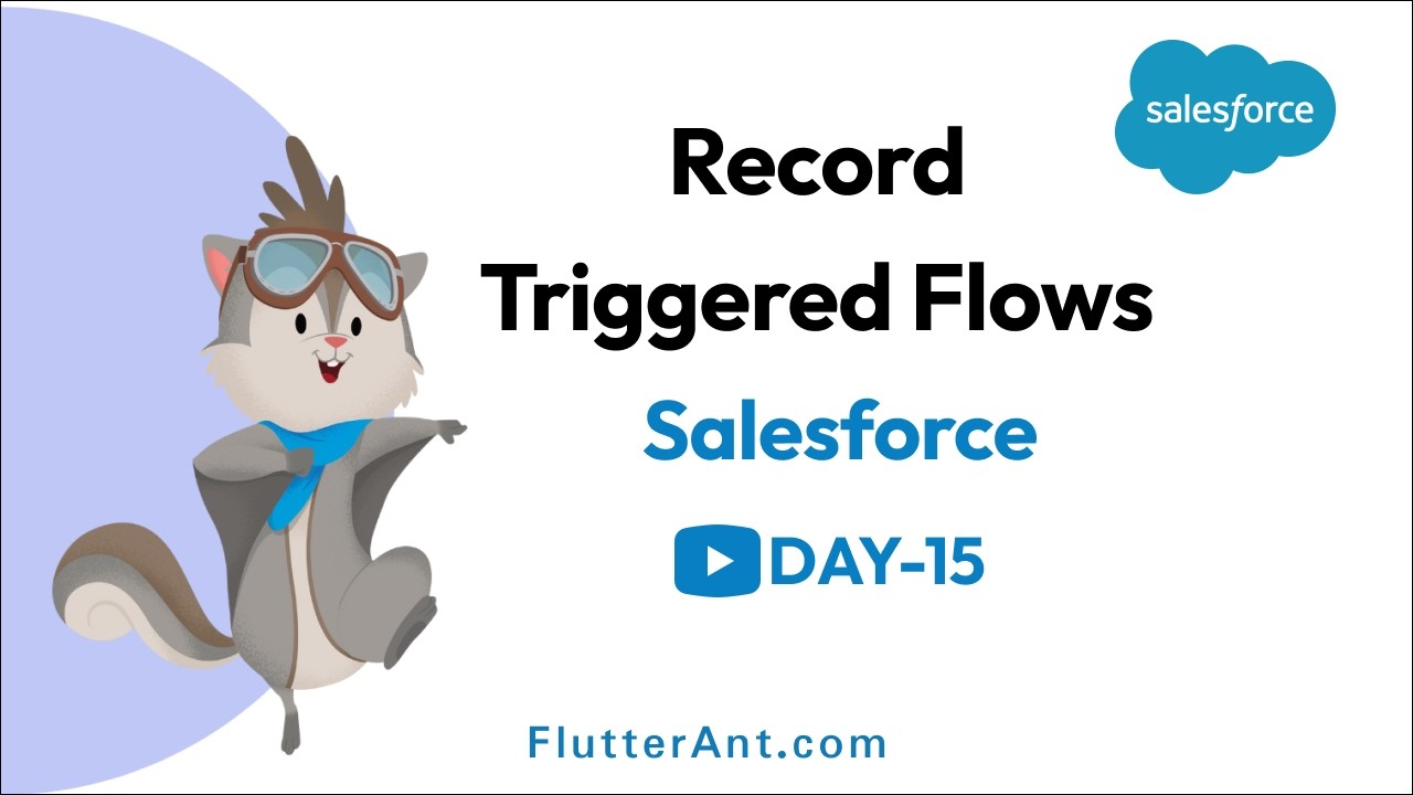 Day 15 - Salesforce flows | What is Record-Triggered Flow in Salesforce? | Before Save vs After Save