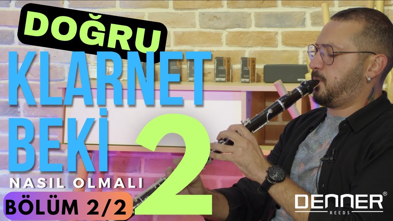 Doğru Klarnet Beki Nasıl Olmalı! 2. Bölüm/2.Kısım Denner ve Ömercan Bolluk Sol Klarnet Beki/Ağızlığı