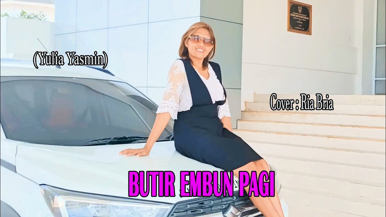 Ria Bria||Cover : BUTIR EMBUN PAGI #( Yulia Yasmin )