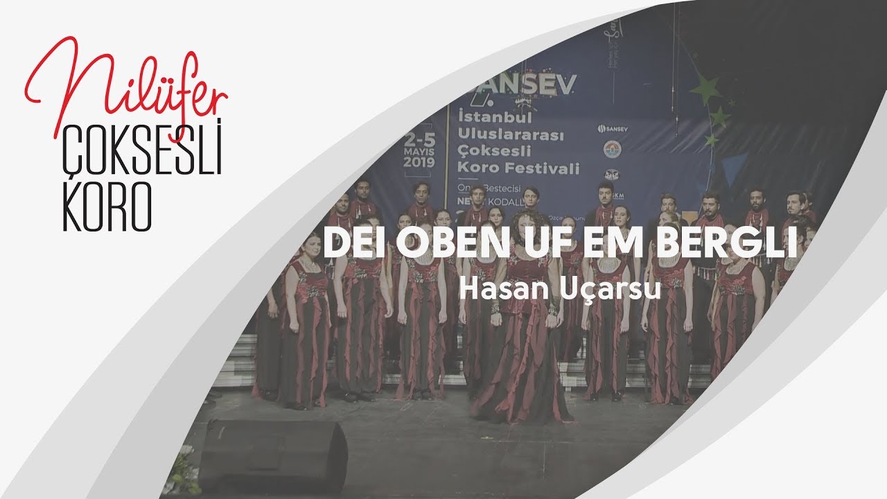 Dei oben uf em Bergli (Sansev 2019)-Nilüfer Çoksesli Koro/Nilüfer Polyphonic Choir