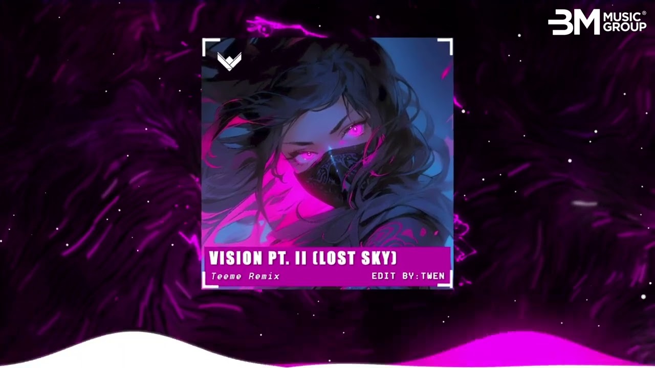 Vision pt. II (Lost Sky) - Teeme Remix | Nhạc Hot Tik Tok Remix Mới Nhất 2024