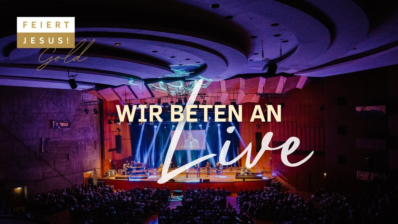 Wir beten an | Feiert Jesus!