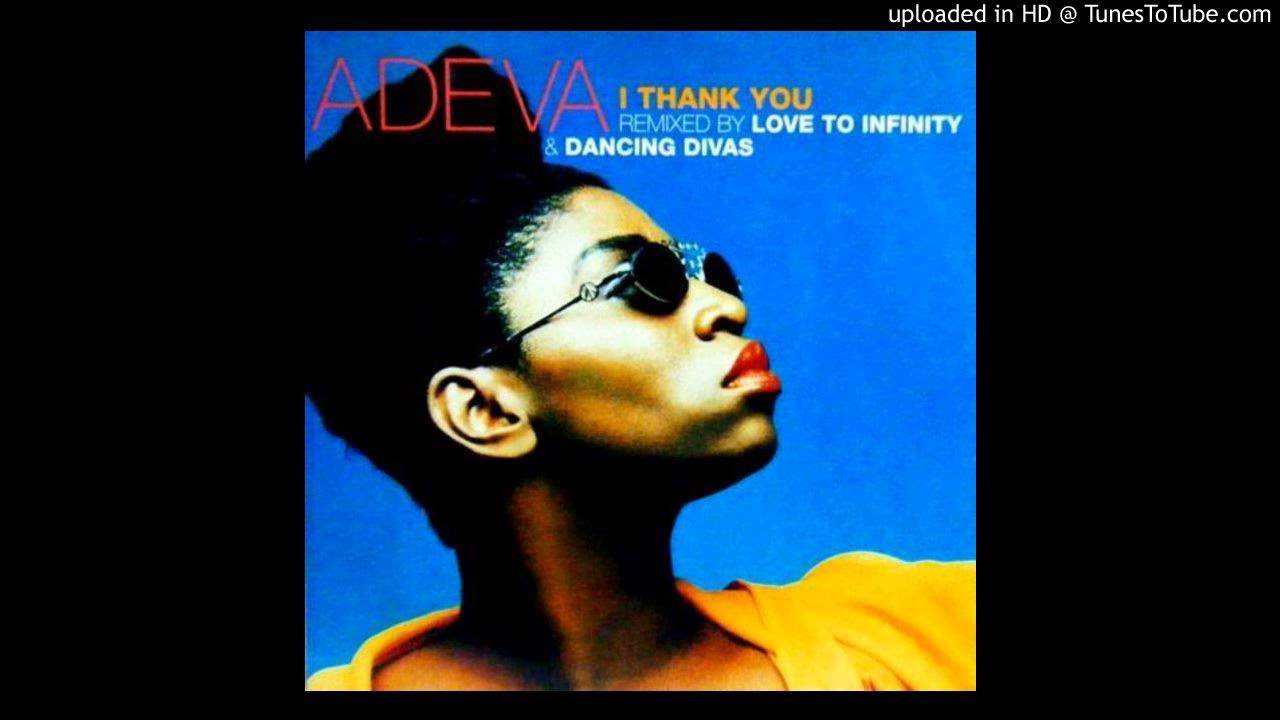 Adeva - I Thank You (Love To Infinity Mix)