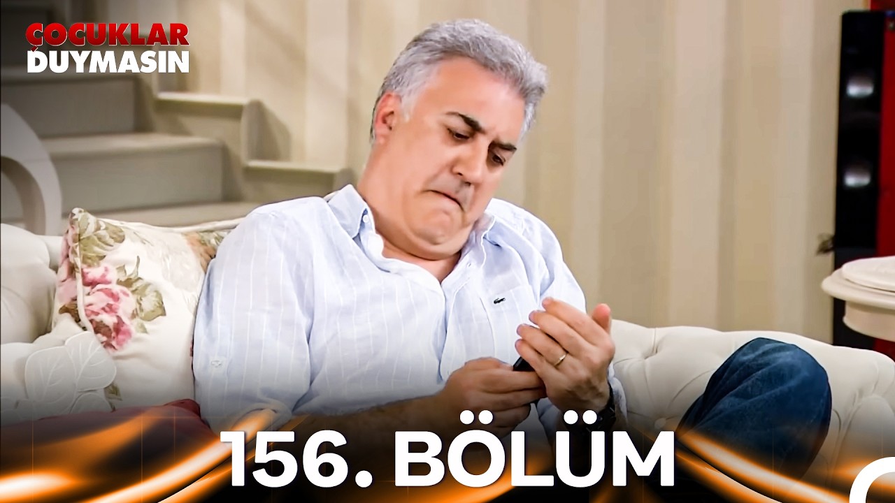 Çocuklar Duymasın 156. Bölüm