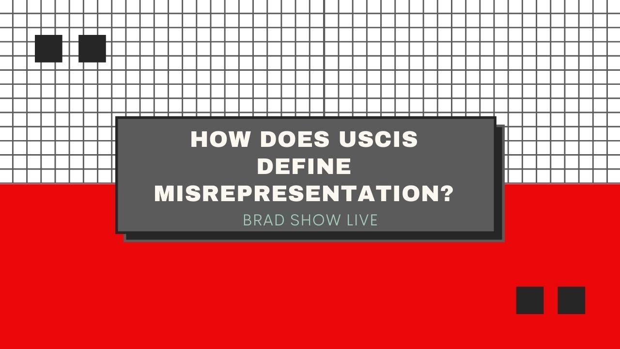 How Does USCIS Define Misrepresentation? | Immigration Law Advice