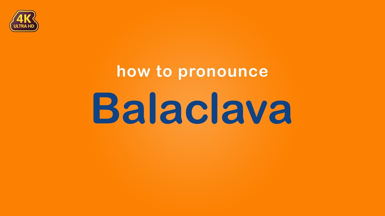 how to pronounce Balaclava