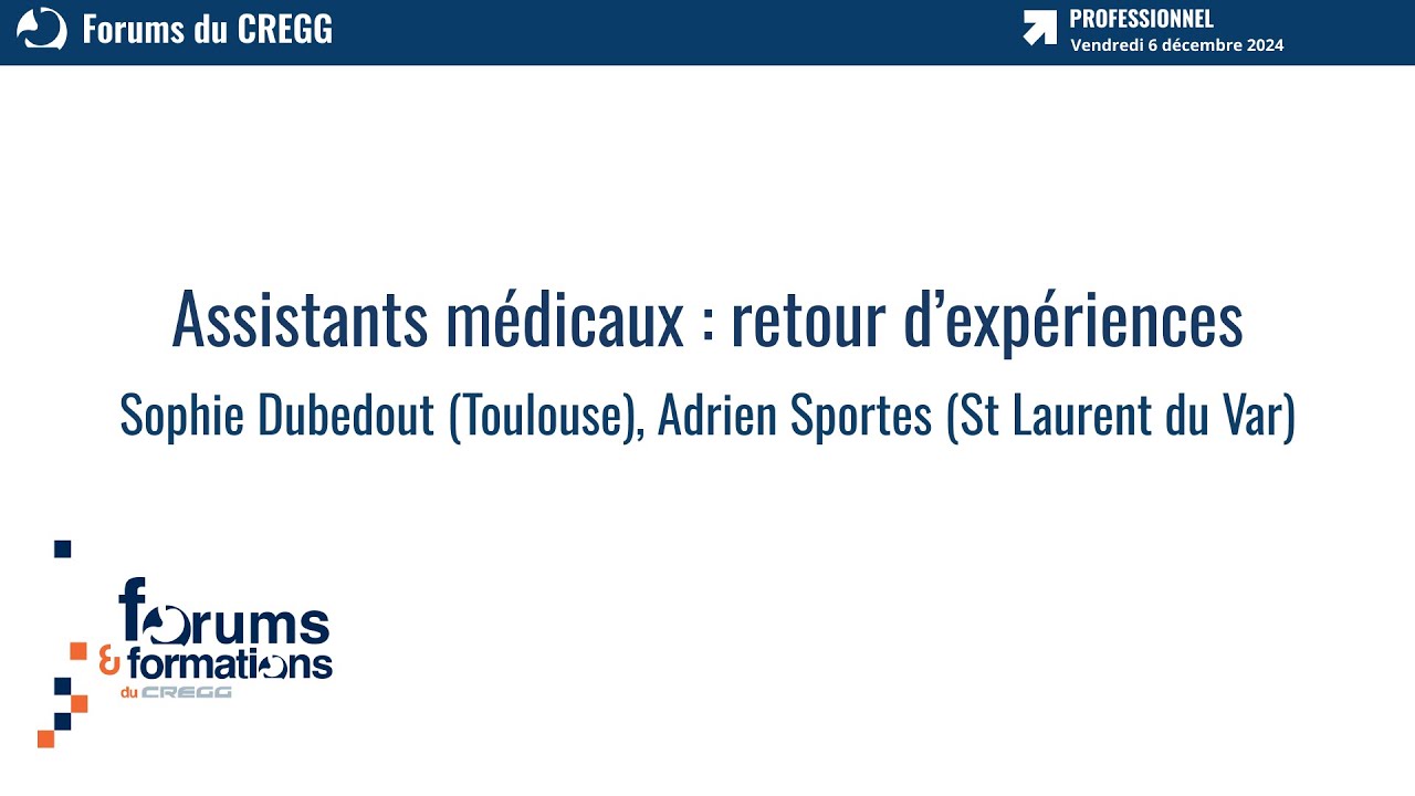 Assistants médicaux : retour d’expériences - Sophie Dubedout, Adrien Sportes