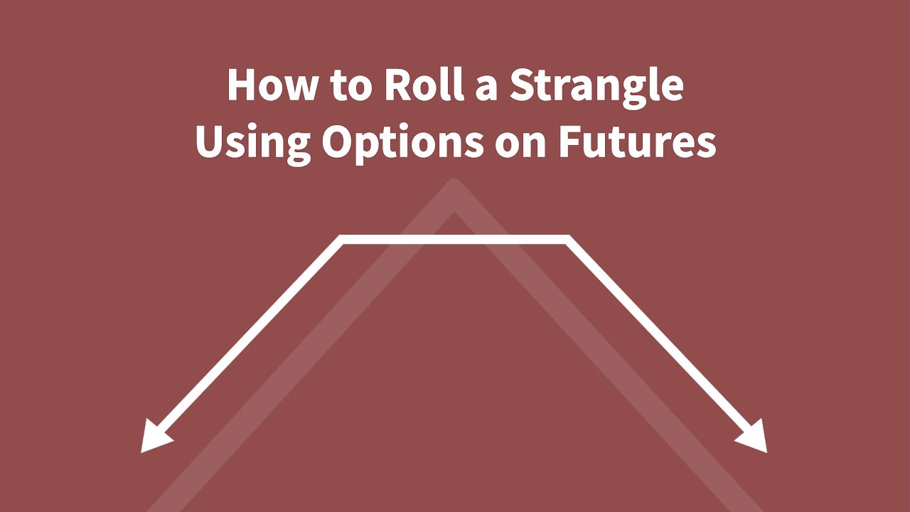 How to Roll a Strangle Using Options on Futures