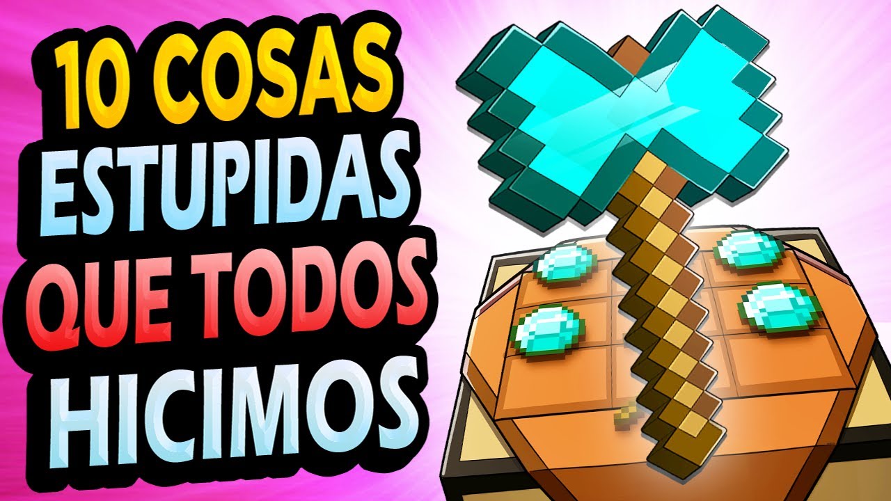 😝 10 Cosas Estúpidas Que Hiciste en Minecraft!!! #10