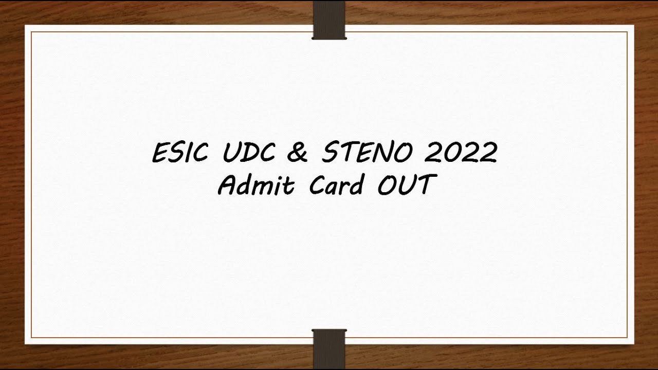 ESIC UDC and Stenographer 2022 Admit Card OUT