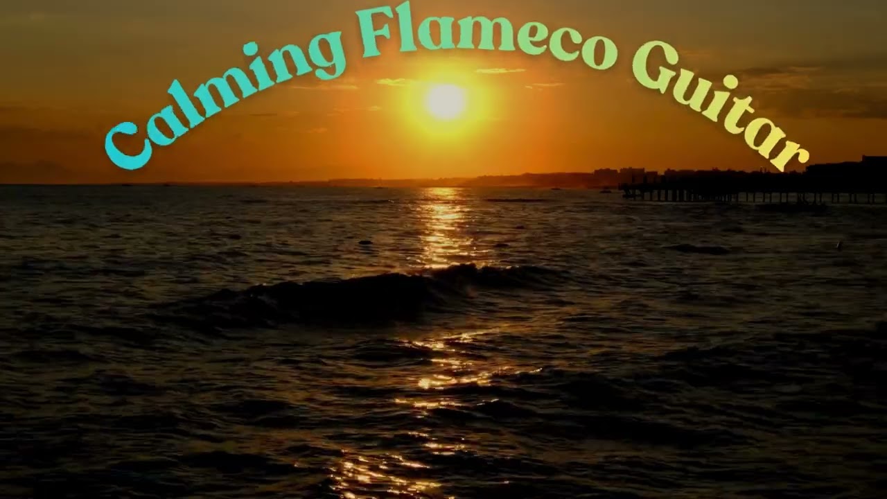 Calming Romantic Flamenco Guitar