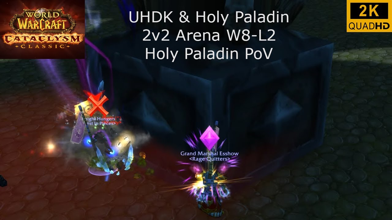 Cataclysm Classic | 2v2 Arena | UHDK & Paladin #2 | Holy Paladin PoV | 2K