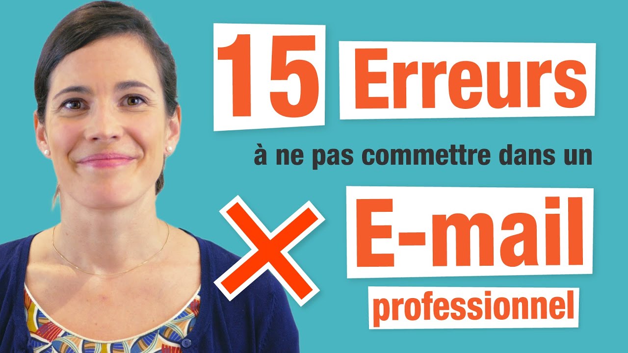 15 Erreurs à ne pas faire dans un E-mail Professionnel (ou courriel professionnel)