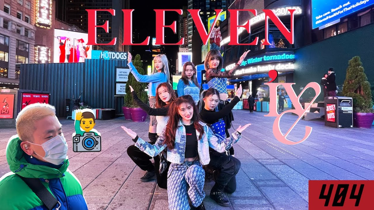 [KPOP IN PUBLIC- TIMES SQUARE] IVE(아이브)- ELEVEN Dance Cover by 404 Dance Crew NYC