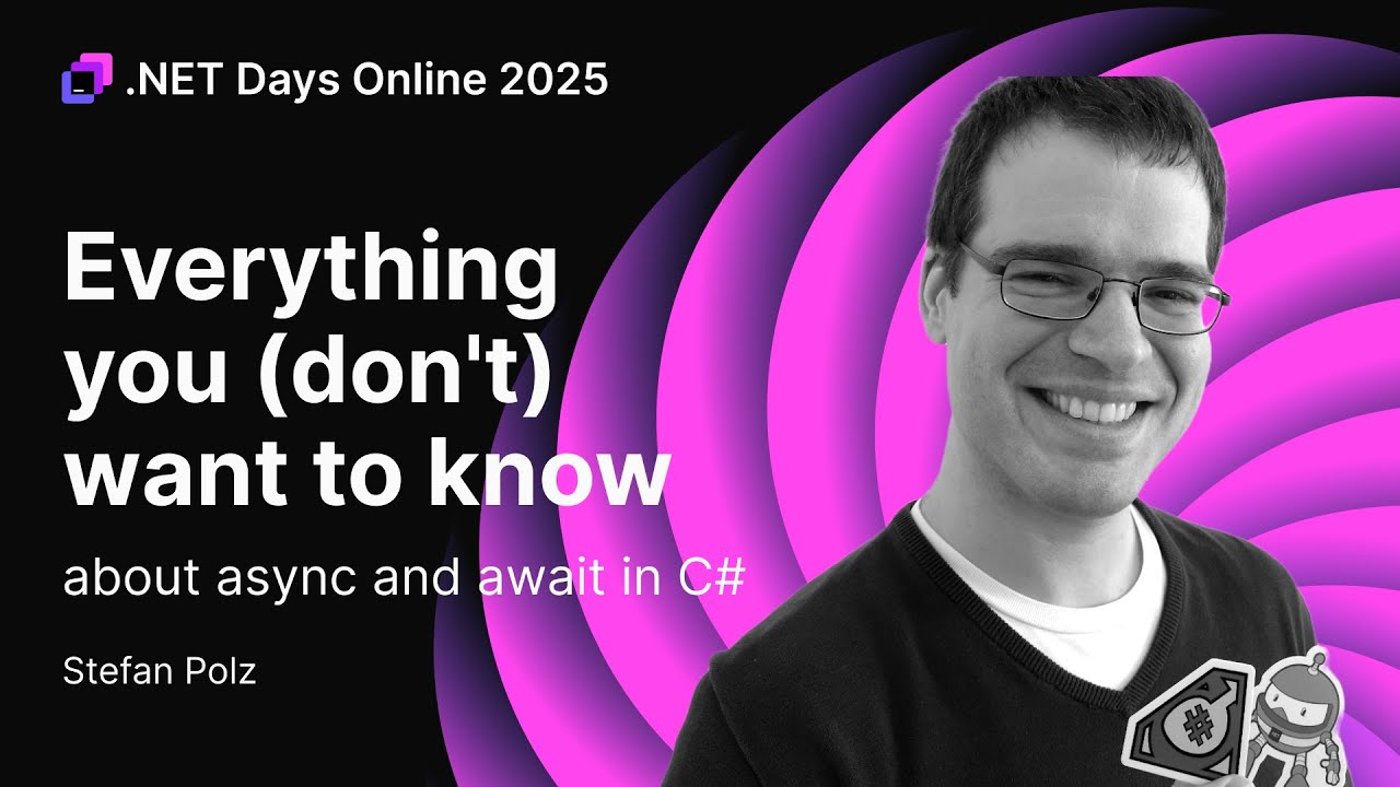 Everything You (Don’t) Want to Know About Async and Await in C# — Stefan Pölz