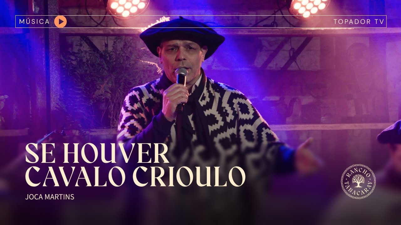 SE HOUVER CAVALO CRIOULO - Joca Martins | Show no Rancho Tabacaray
