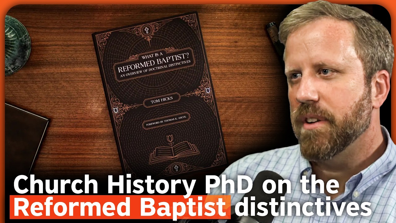 Am I a Reformed Baptist? | Tom Hicks | #96