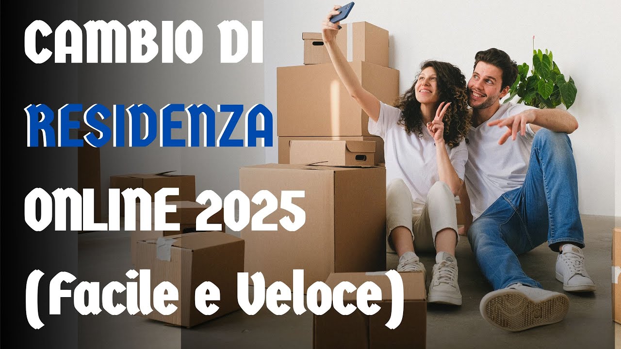 Cambio di Residenza Online 2025 Facile e Veloce