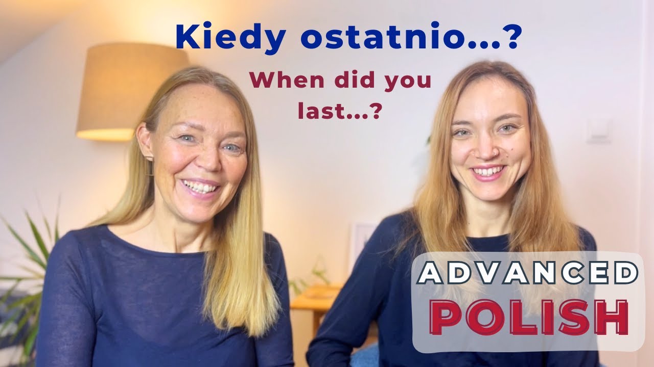 Kiedy ostatnio...? | Past tense and time expressions in Polish - let's talk!