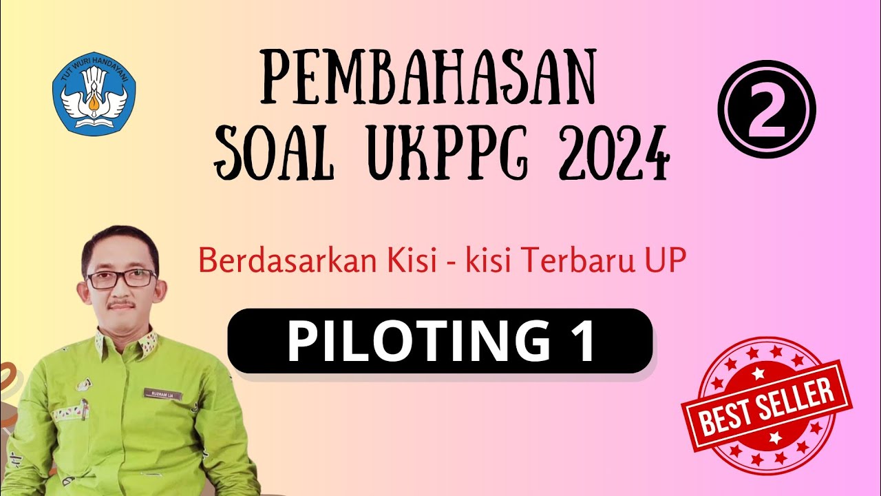 PEMBAHASAN SOAL UKPPG PILOTING 1 TAHUN 2024 (Paket 2) - Sesuai Kisi-kisi Terbaru UP