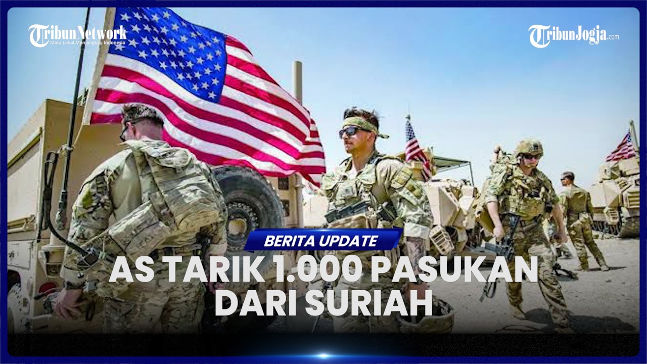 JELANG PECAHNYA PERANG MELAWAN IRAN, AS TARIK MUNDUR 1 000 PASUKAN DARI SURIAH