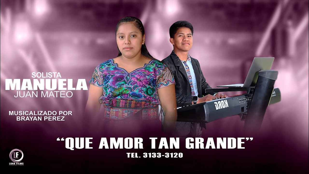Solista Manuela Juan Mateo Ft Brayan Pérez //QUE AMOR TAN GRANDE//