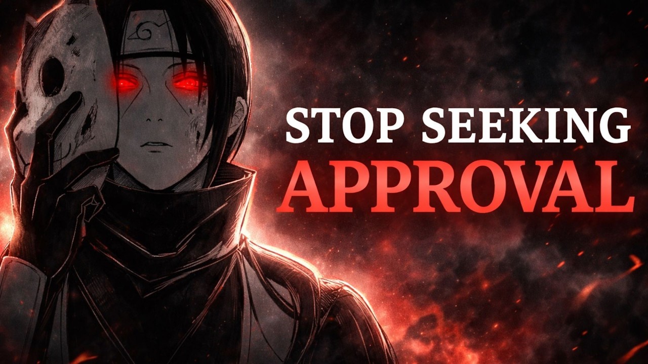 Why Itachi Never Needed Validation (The Mindset That Makes You Unstoppable)