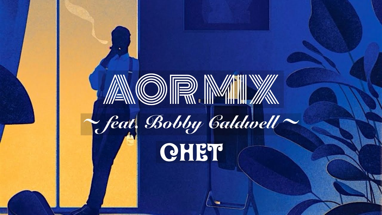 【Playlist】 AOR Mix 〜 feat. Bobby Caldwell 〜