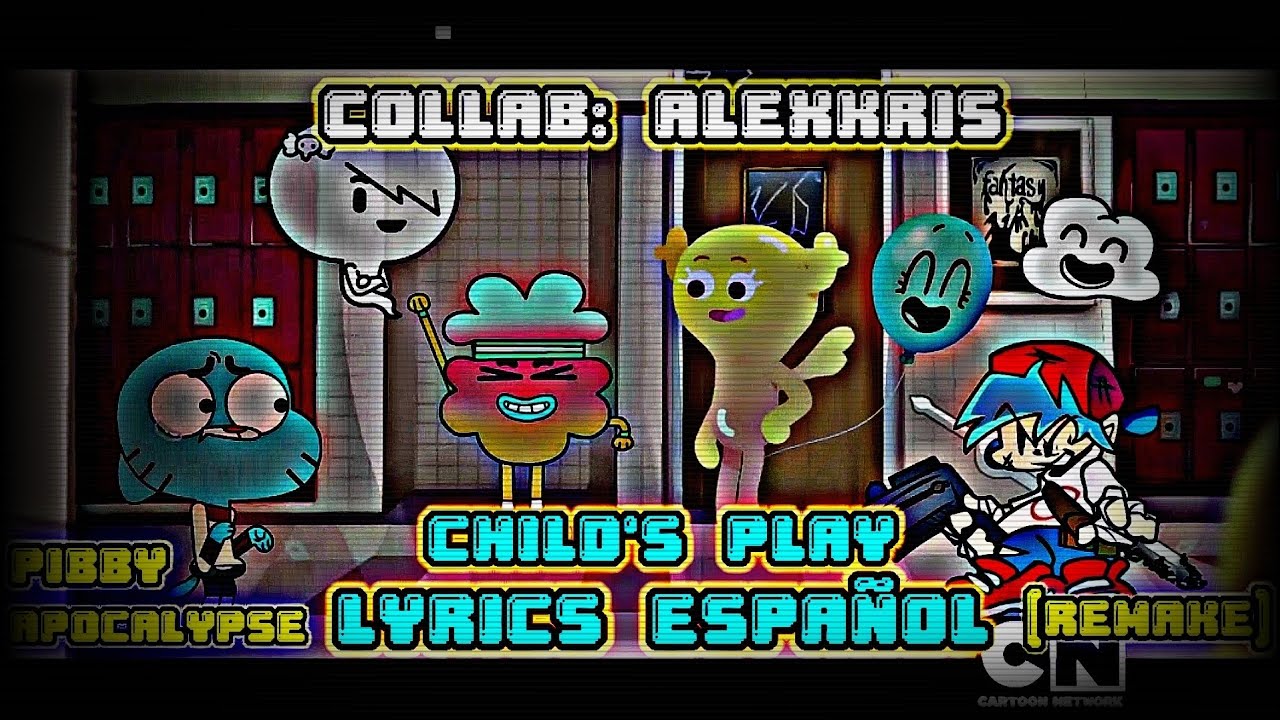 CHILD'S PLAY REMAKE (LYRICS ESPAÑOL) - PIBBY APOCALYPSE / COLLAB: @Thealexchris