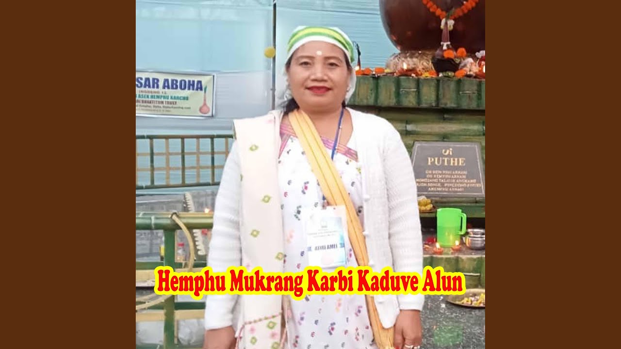 Hemphu Mukrang Karbi Kaduve Alun