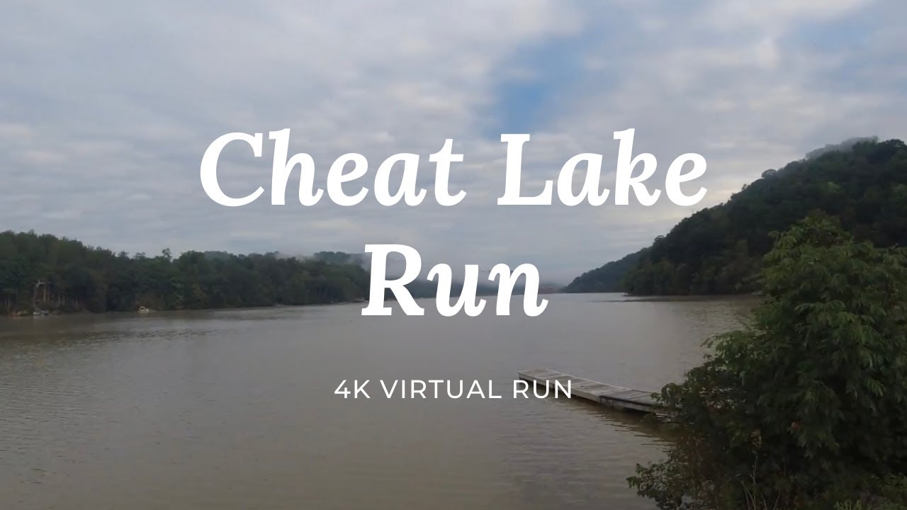 46. CHEAT LAKE RUN | 4K VIRTUAL RUN | TREADMILL SCENERY