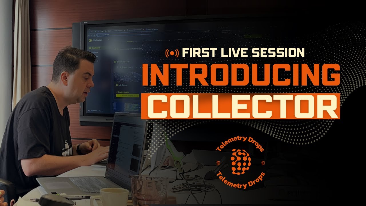 TelemetryDrops Live: Introducing the Collector