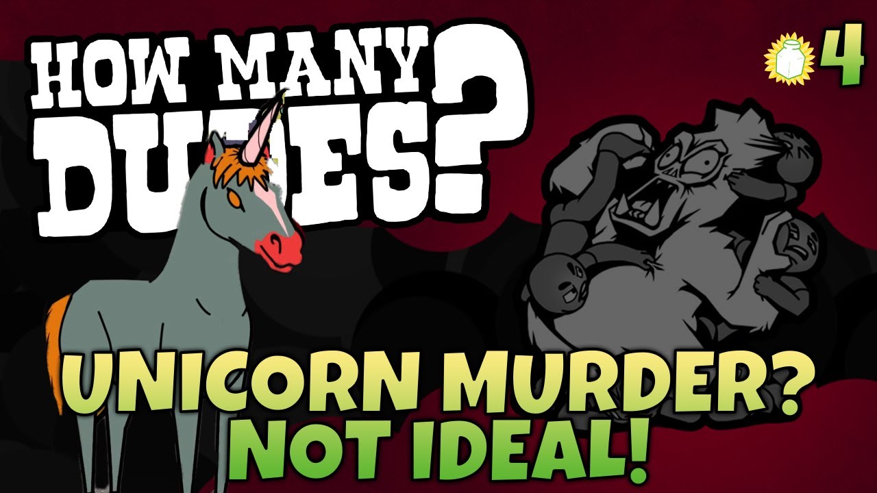 WILL SLAYING A UNICORN SPELL OUR DOOM?! | How Many Dudes? | Part 4