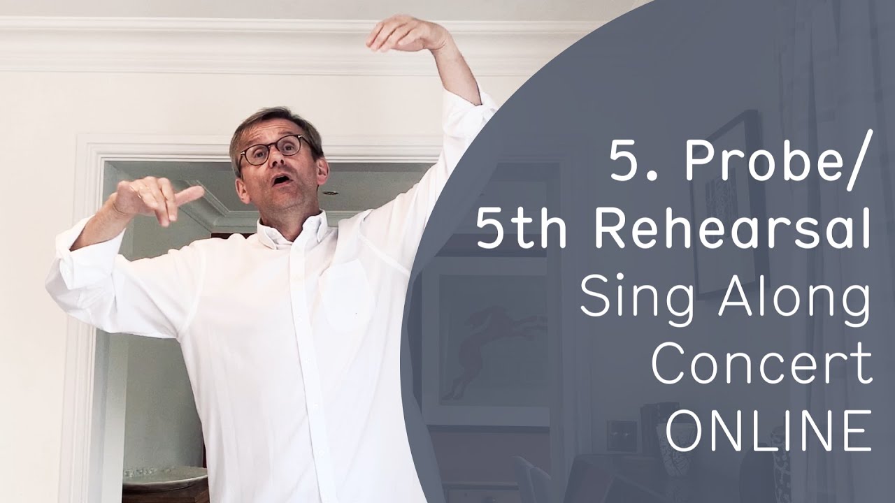 Sing Along Concert ONLINE mit Simon Halsey • Probe Nr. 5: „Denn wir haben keine bleibende Statt