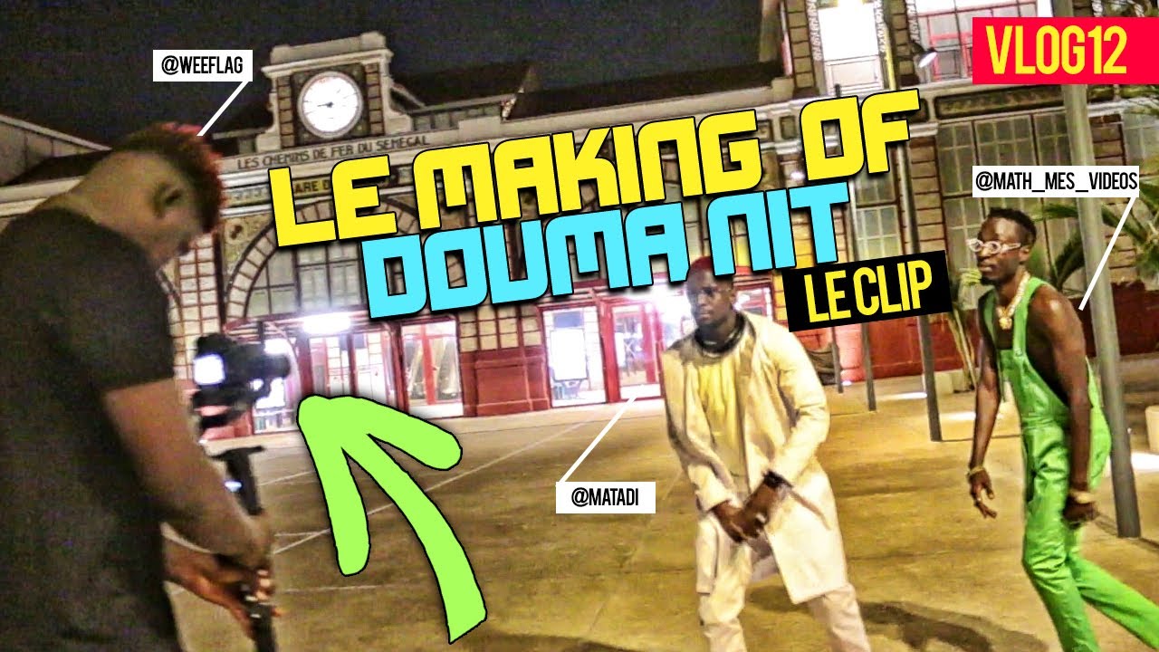 DOUMA NIT : Making of du clip | MATADI x MATH MES VIDÉOS Weeflag a la caméra (VLOG_12)
