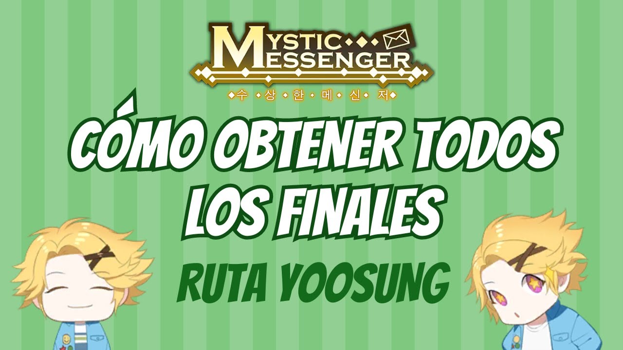 CÓMO OBTENER TODOS LOS FINALES: Ruta Yoosung - Mystic Messenger