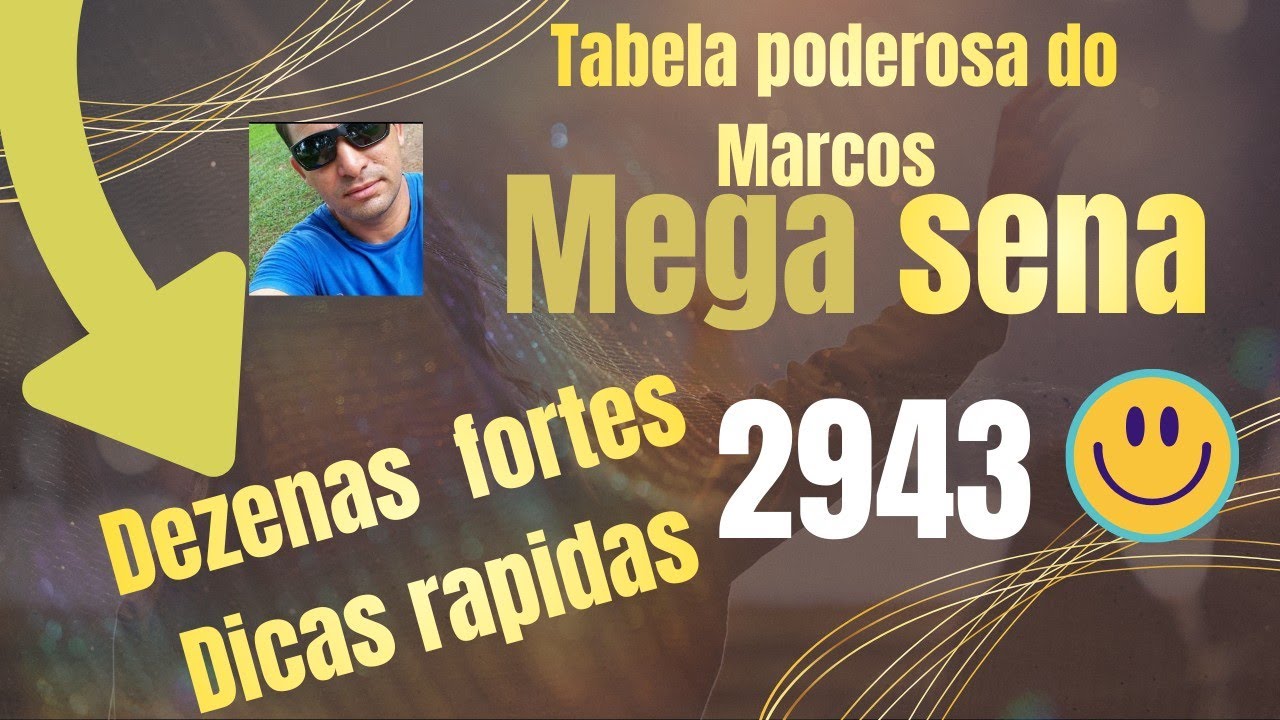 Mega-Sena 2943 &ndash; Dezenas Quentes da Tabela do Marcos (AN&Aacute;LISE R&Aacute;PIDA)