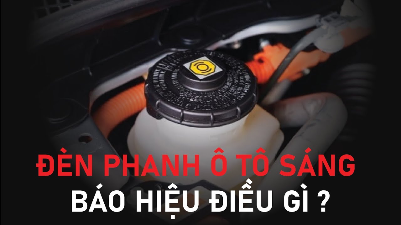 Đèn phanh ô tô sáng – dấu hiệu cảnh báo chiếc xe của bạn đang gặp vấn đề