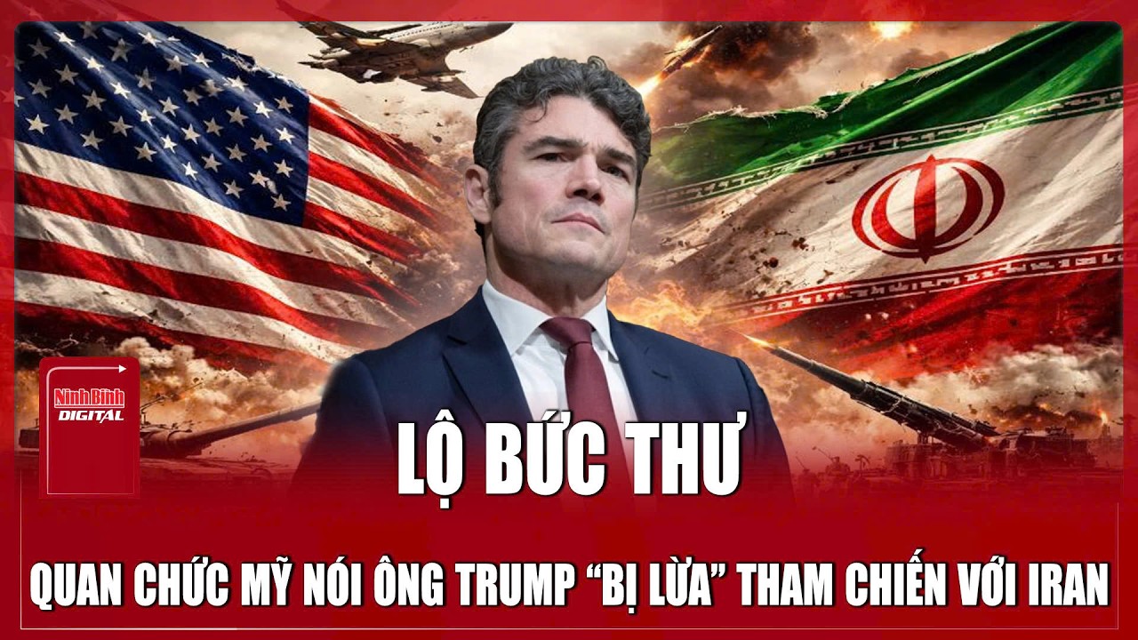 Washington dậy sóng: Lộ bức thư Giám đốc chống khủng bố nói ông Trump “bị lừa” tham chiến với Iran