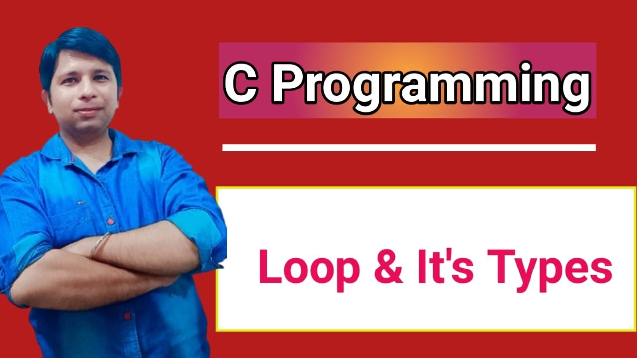 Loops in C Programming | Types of Loops | C Tutorial for Beginners in Hindi