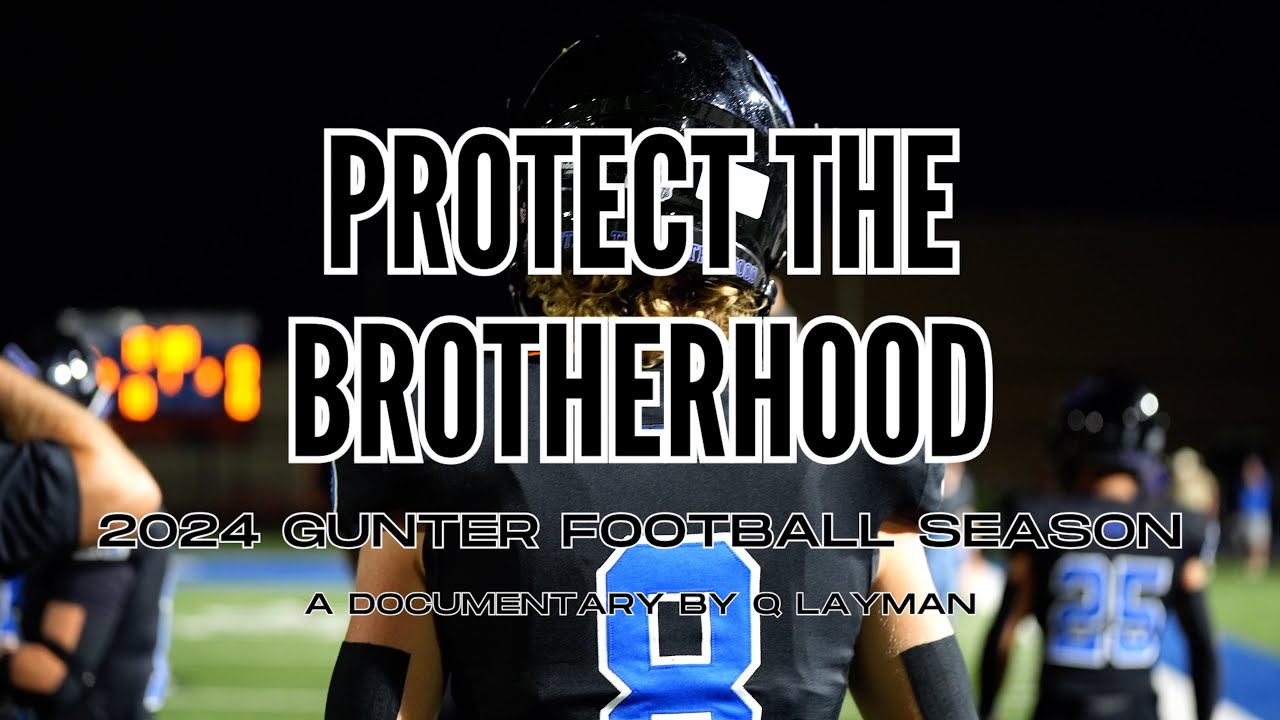 Gunter Football Documentary 2024 - Protect The Brotherhood