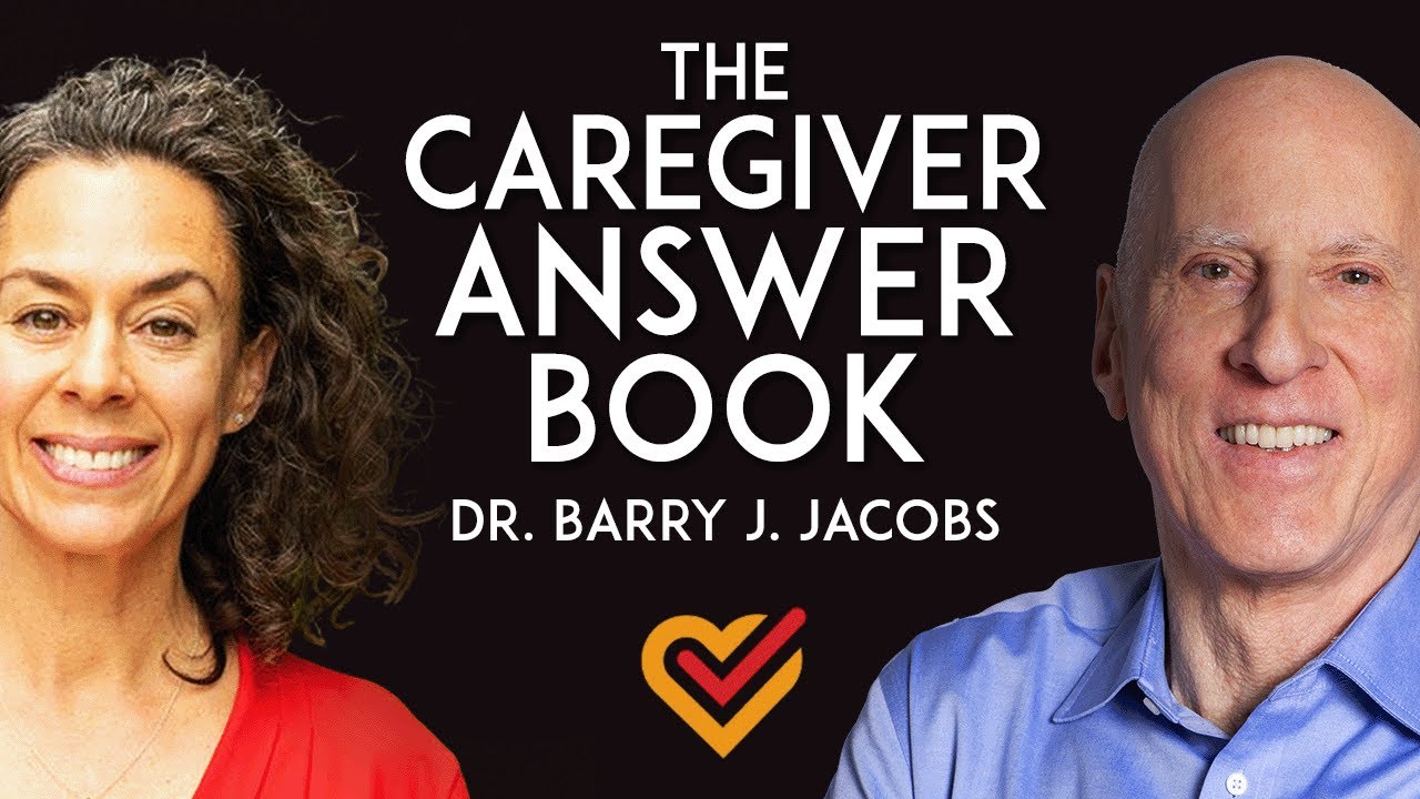 Barry J. Jacobs, PsyD - Clinical Psychologist on Caregiving