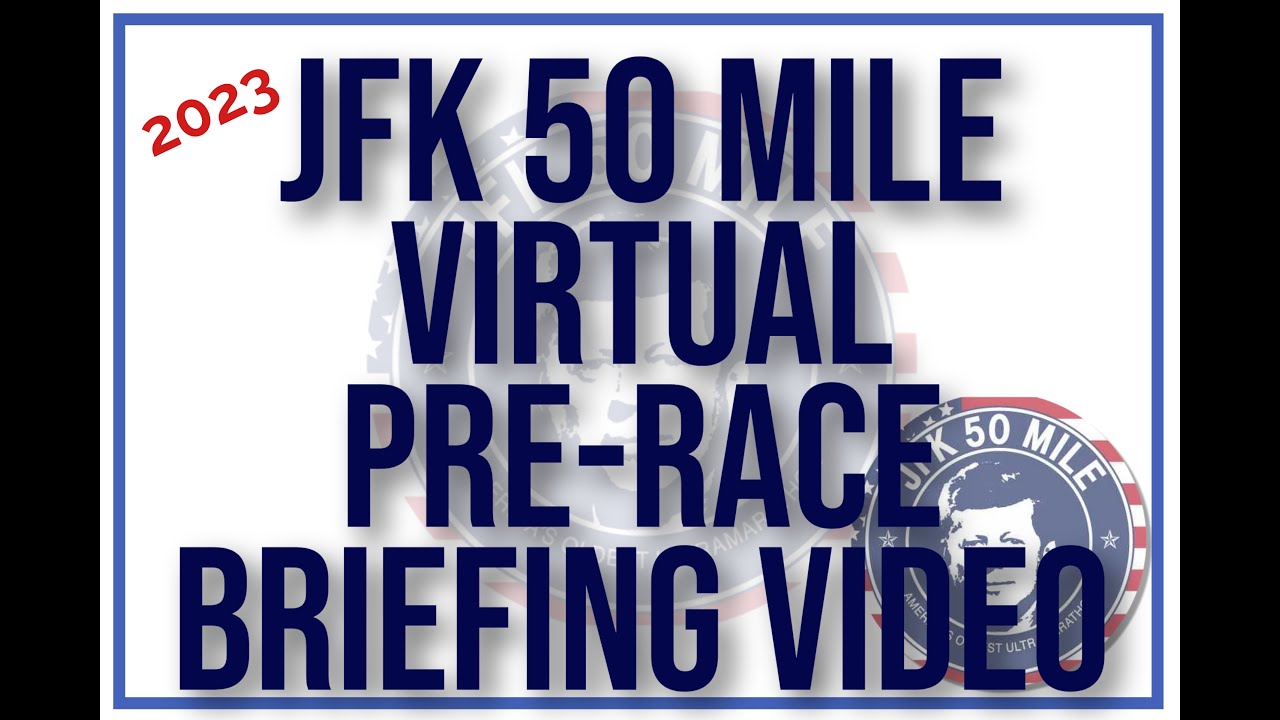 2023 JFK 50 MILE PRE RACE BRIEFING